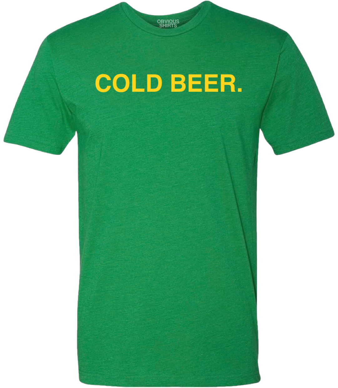 COLD BEER.